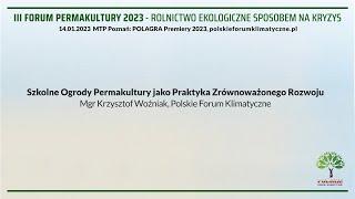 Mgr Krzysztof Woźniak - III FORUM PERMAKULTURY 2023