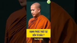 Hạnh Phúc Thật Sự Đến Từ Đâu - Thầy Minh Niệm  Ngôi Nhà An Nhiên #ngoinhaannhien #thayminhniem