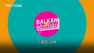 Balkan Sözlüğü- 1. Bölüm