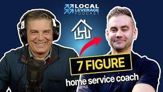 Building a 7-Figure Home Service Business with Systems ft. David Moerman | Local Leverage Ep. 11