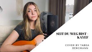 Seit du weg bist - Kayef (Cover by Tabea Bergmann)