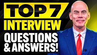 TOP 7 INTERVIEW QUESTIONS AND ANSWERS for 2025! (COMMON Interview Questions & ANSWERS!)