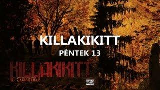 KILLAKIKITT - PÉNTEK 13