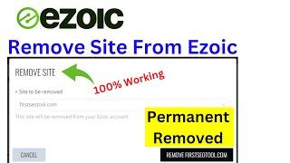 How To Remove Site from Ezoic | Remove Ezoic Account Permanently