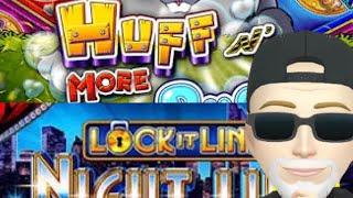 Buy Bonuses on Online Huff and More Puff and spinning on lock it link nightlife
