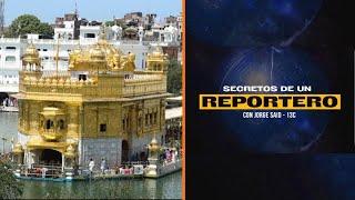 Descubre el Templo de Oro en India con Jorge Said | Secretos De un Reportero