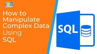 SQL for Beginners | Manipulate Complex Data using SQL | SQL Training | Ivy Pro School