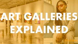 Art Galleries Explained | What Role does an Art Gallery play in the Art World