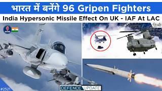 96 Gripen Production In India, India Hypersonic Effect In UK, IAF At LAC | Defence Updates #2521