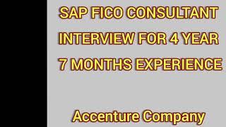 Real time interview with ACCENTURE SAP FICO CONSULTANT FOR 4 YEAR 7 MONTHS OF EXPERIENCE