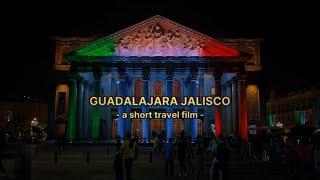 GUADALAJARA JALISCO | SHORT TRAVEL FILM