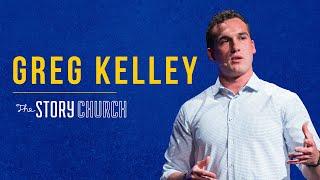 Greg Kelley at The Story Church