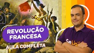 Revolução Francesa | Aula Completa