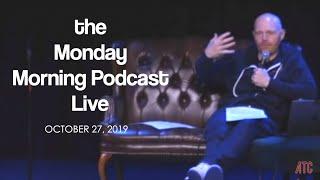 Bill Burr | the Monday Morning Podcast LIVE- 10-27-19