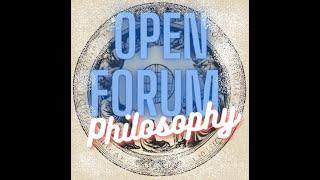 Open Forum Philosophy | Episode 5