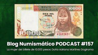 La mujer del billete de 10.000 pesos | PODCAST #157