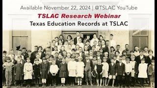 Research Webinar: Texas Education Resources at TSLAC - November 22, 2024