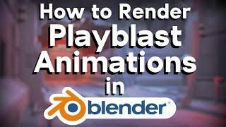 How to Render Playblast Animations in Blender (Quick Tip)