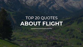 Top 20 Quotes about Flight | Quotes for Facebook | Motivational Quotes