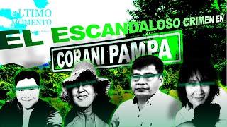 #ÚltimoMomento | EL ESCANDALOSO CRIMEN EN CORANI PAMPA | 20.11.2024 | #CabildeoDigital