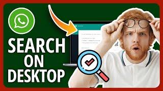 How To Search WhatsApp Chat On Desktop Computer