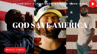 Bryson Gray - GOD SAVE AMERICA (Ft. @TysonJamesMusic  &  @jamesmccoytaylor9659 ) [MUSIC VIDEO]