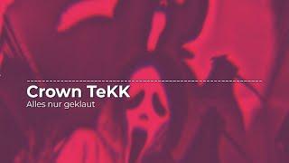 Crown TeKK - Alles nur geklaut