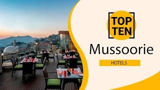 Top 10 Best Hotels to Visit in Mussoorie | India - English