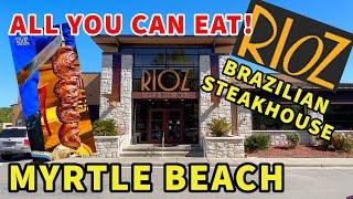 RIOZ BRAZILIAN STEAKHOUSE in MYRTLE BEACH. ALL YOU CAN EAT! Where to eat near BROADWAY AT THE BEACH!