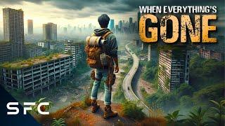 When Everything's Gone | Full Movie | Apocalyptic Sci-Fi Thriller Movie | @Sci-FiCentral