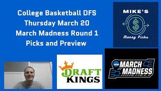 College Basketball DFS Thursday March 20 Picks and Preview March Madness Round 1 DraftKings CBB