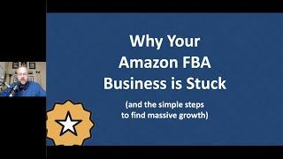 Why Your Amazon FBA Business is STUCK and the simple steps to find massive growth in 2022