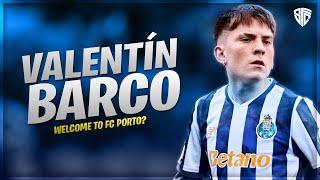 Valentín Barco - Welcome to FC Porto? | 2024