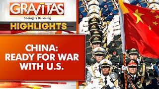 China US News: China Says It Is Ready For Any Kind Of War With America | GRAVITAS Highlights