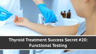 Functional Thyroid Testing, Thyroid Treatment Success Secret #20:  | TOTAL HEALTH CENTER VB