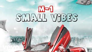 M1 - Small Vibes (Official Audio)