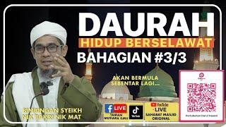 Kuliah Penuh Ustaz Nik Bakri Nik Mat -  Daurah Hidup Berselawat : Bahagian 3/3