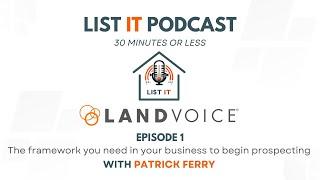 List It Episode 1: Framework to Begin Prospecting with Patrick Ferry