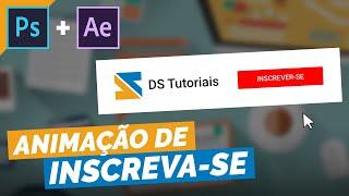 ANIMAÇÃO DE INSCREVA-SE PARA O YOUTUBE | PHOTOSHOP E AFTER EFFECTS