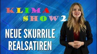 Klimashow 2: Skurrile Realsatiren aus der wunderbaren Welt des Klimawandels