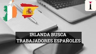 #IRLANDA BUSCA TRABAJADORES #ESPAÑOLES: salario de 45.000 euros y contrato indefinido