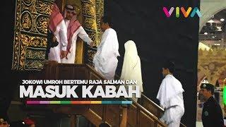 Umroh, Jokowi Masuk ke Dalam Kabah dan Bertemu Raja Salman