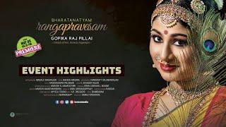 Event Highlights: Bharatanatyam Rangapravesam ft. Gopika Raj Pillai