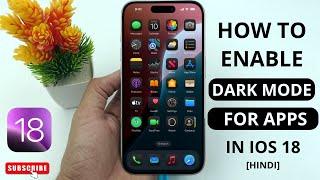 Enable DARK MODE For App Icons On iPhone iOS 18 | Hindi