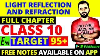 Light Reflection and Refraction Class 10 Science | Full Physics Chapter 10 - One Shot | Target 95+