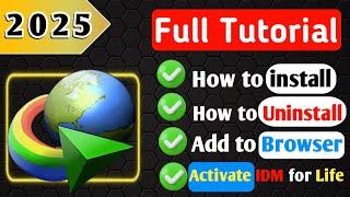 IDM Full Tutorial 2025  Install, Uninstall, Add Extension, Activate Lifetime