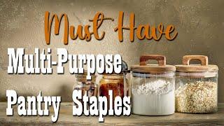 Multi Purpose Pantry Staples You Need in Your Pantry