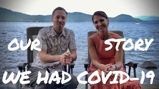 COVID-19 - We Had It and How We Beat the Coronavirus