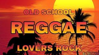 OLD SCHOOL LOVERS ROCK REGGAE | BERES HAMMOND, SANCHEZ, GLEN WASHINGTON & MORE | BY DJ TEE SPYCE