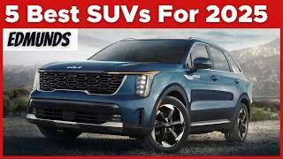 5 Best SUVs For 2025 - Ranked By Edmunds